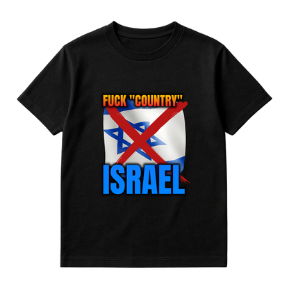 FUCK COUNTRY "ISRAEL"