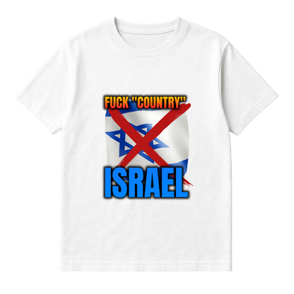 FUCK COUNTRY "ISRAEL"